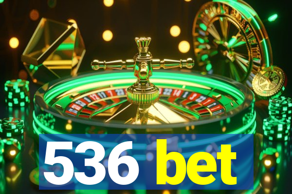 536 bet